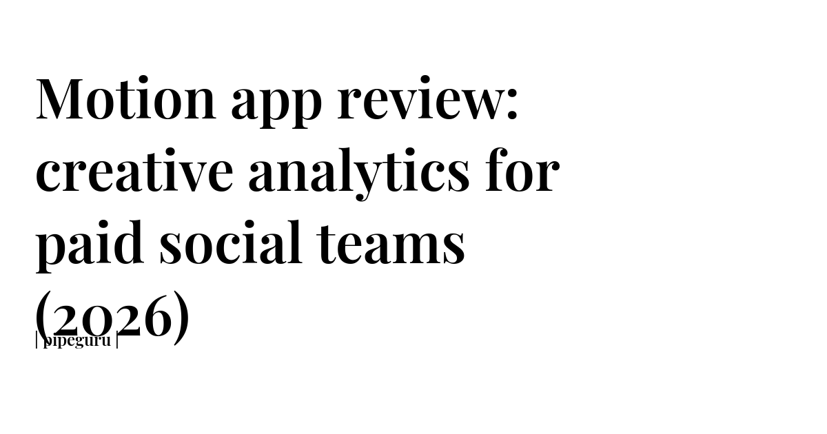 Motion app review: creative analytics for paid social teams (2026) | rule1